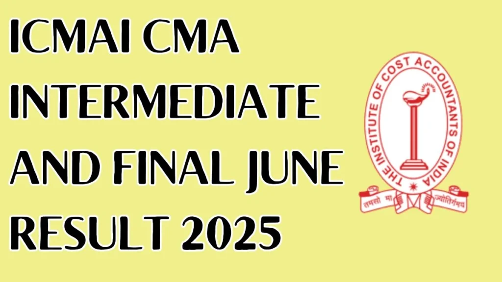 ICMAI CMA 2025 Result